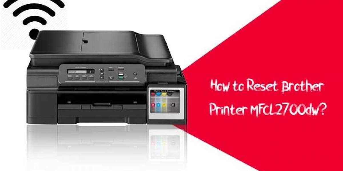 How to Reset Brother Printer MFCL2700dw?
