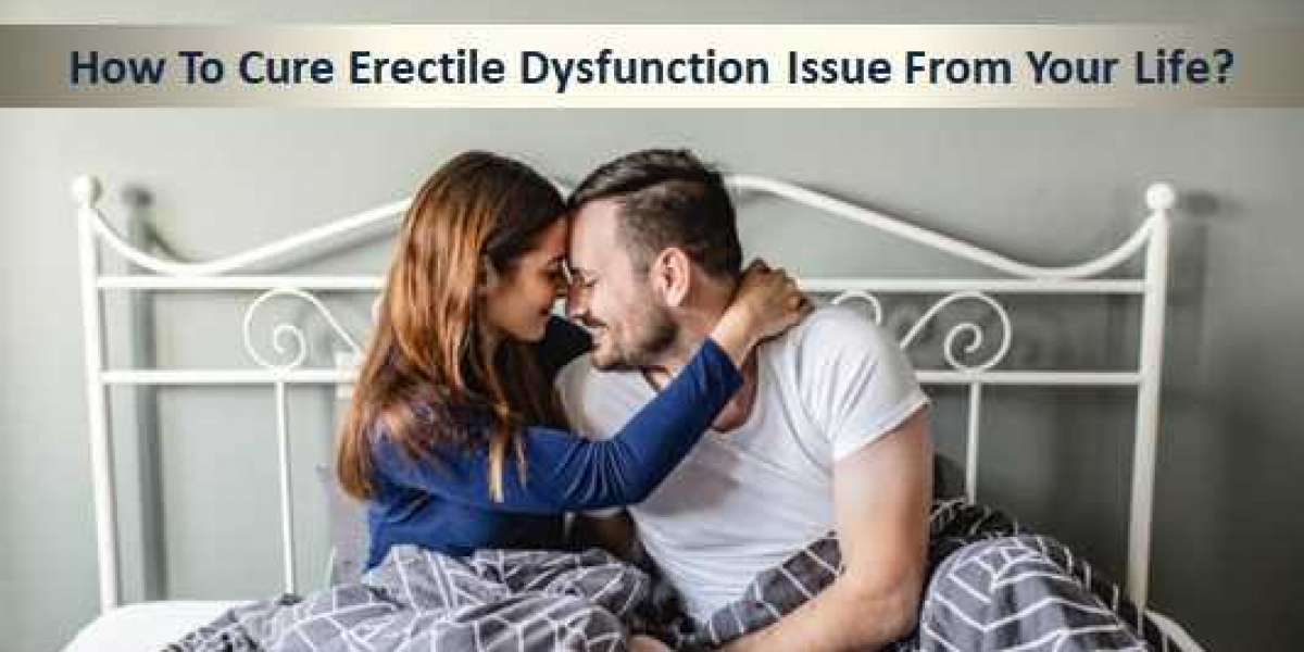 How To Cure Erectile Dysfunction Issue From Your Life?