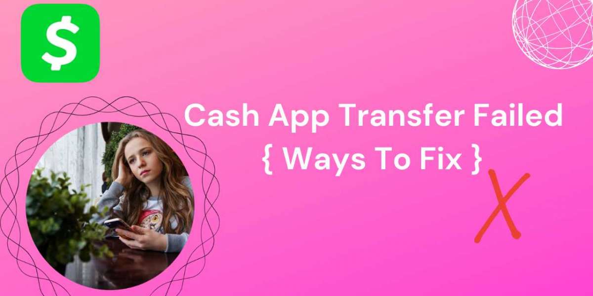 Give Try to The Causes of Cash App Add Cash Transfer Failed