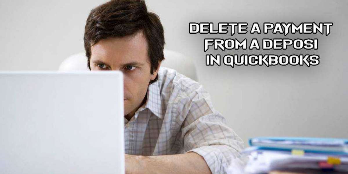 Deleting a Payment from a Deposit QuickBooks: