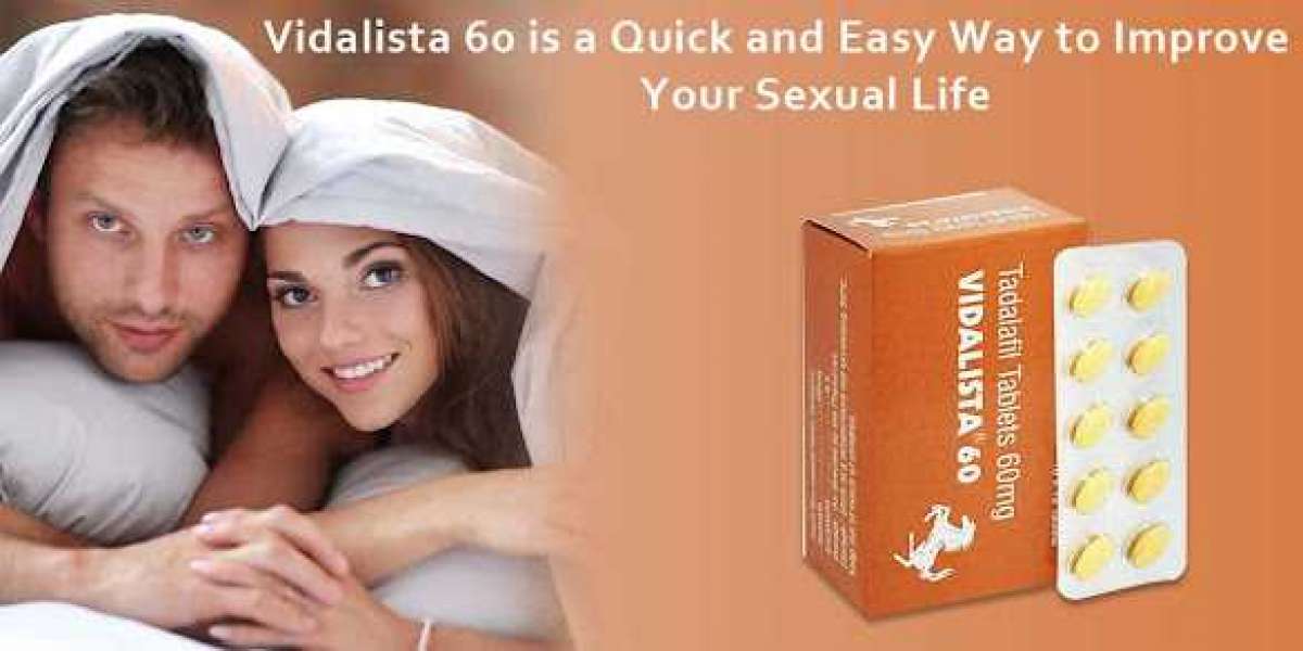 Detailed Information about Vidalista 60mg Tablet (Tadalafil) to Make Your Sexual Life Happy