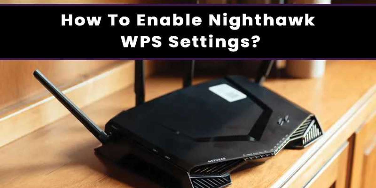 How To Enable Nighthawk WPS Settings?