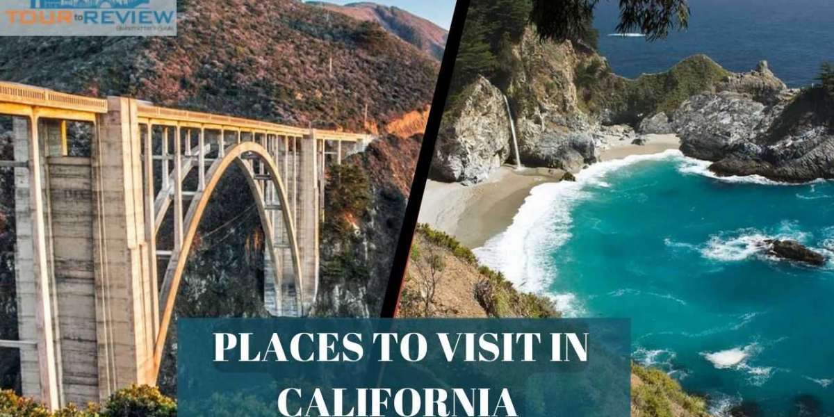 Top 8 Best Places To Visit In California