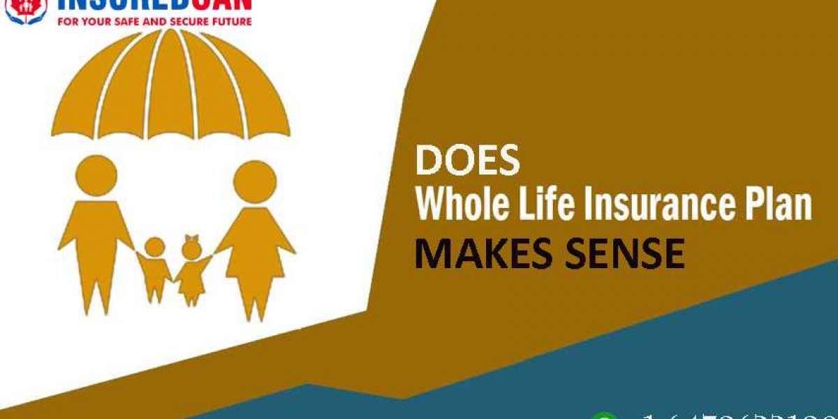 Does Whole Life Insurance Makes Sense