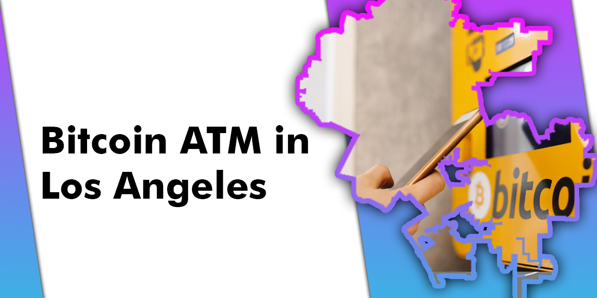 Bitcoin ATM in Los Angeles - Crypto Customer Care