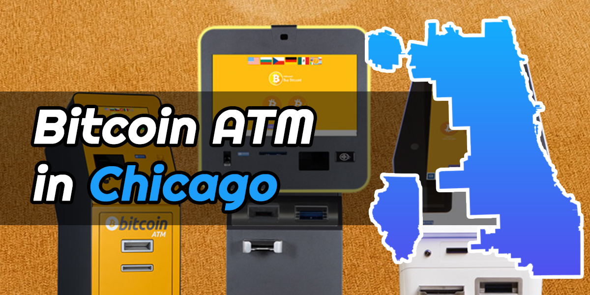 How To Bitcoin ATM In Chicago To Buy And Sell Cryptos?