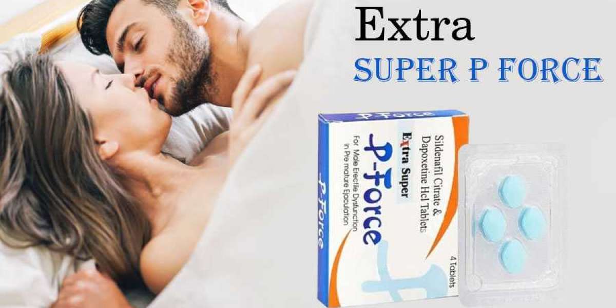 Extra super P Force: Sildenafil & Dapoxetine Tablets | Best Price