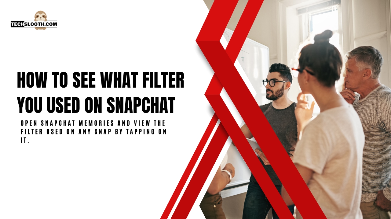 How to See What Filter You Used on Snapchat? - Tech Slooth
