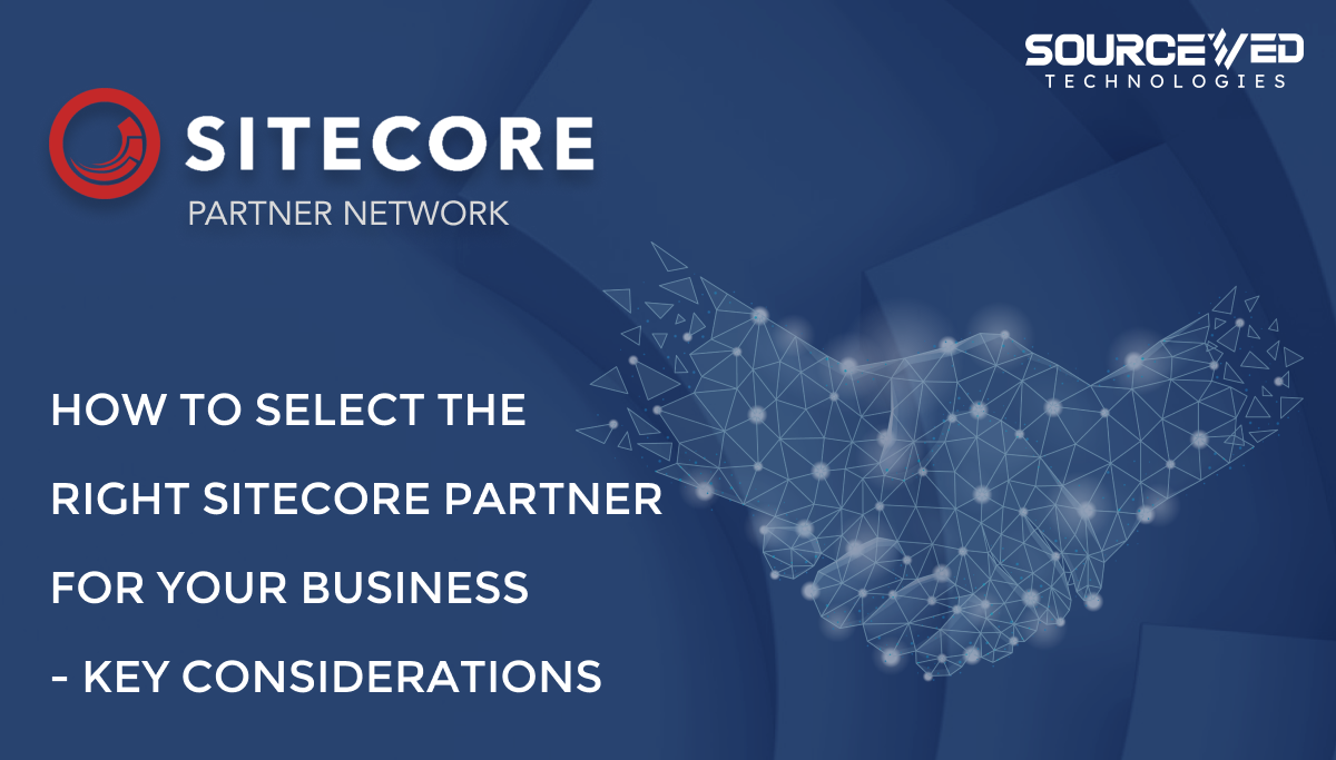 How to Select the Right Sitecore Partner for Your Business