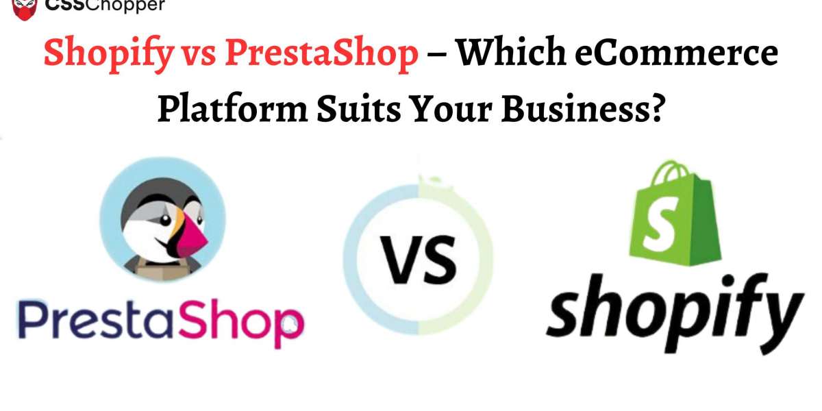 Shopify vs PrestaShop – Which eCommerce Platform Suits Your Business?