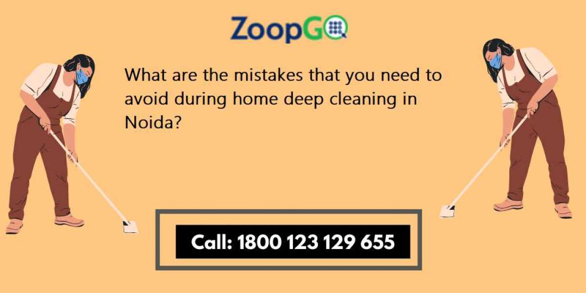 What are the mistakes that you need to avoid during home deep cleaning in Noida?
