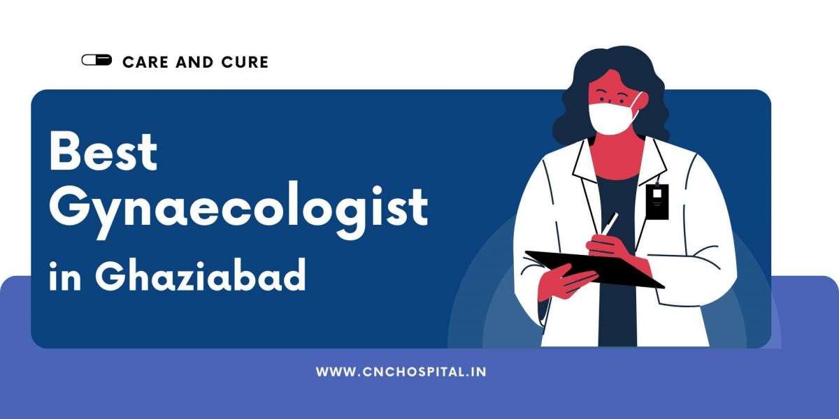 Navigating Women's Health: Unveiling the Best Gynecologist in Ghaziabad