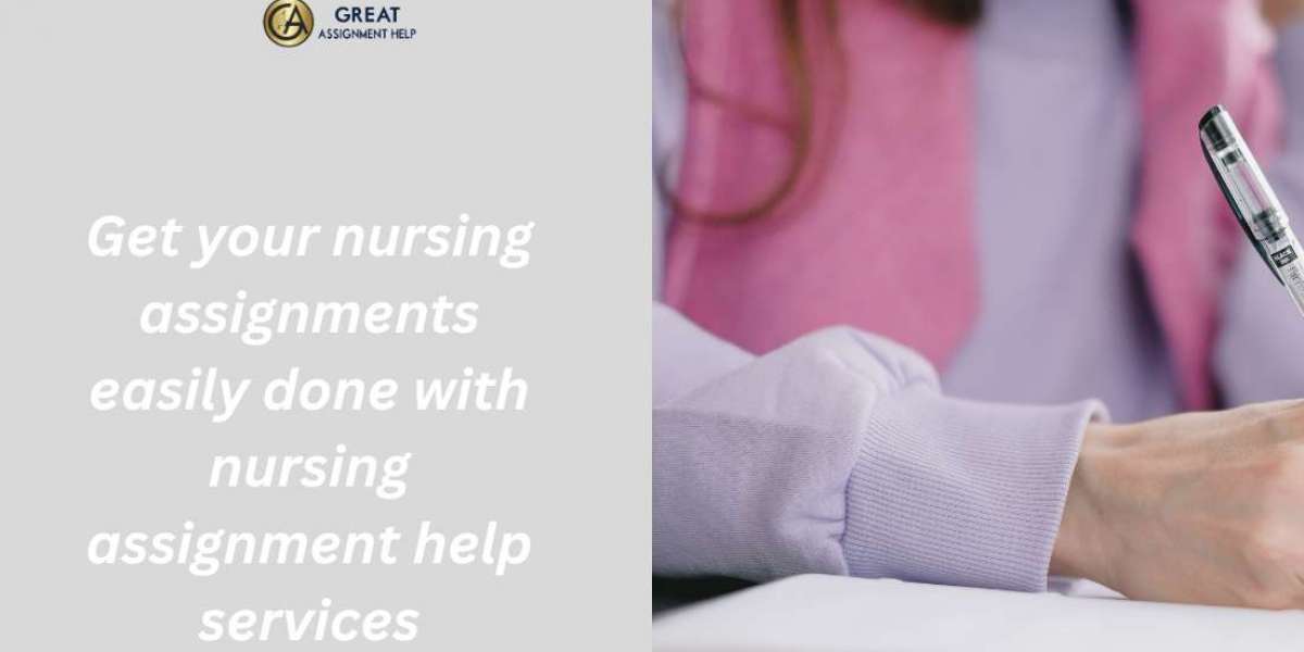 Get your nursing assignments easily done with nursing assignment help services