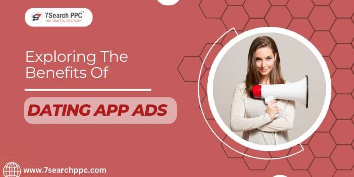 Exploring The Benefits Of Dating App Ads