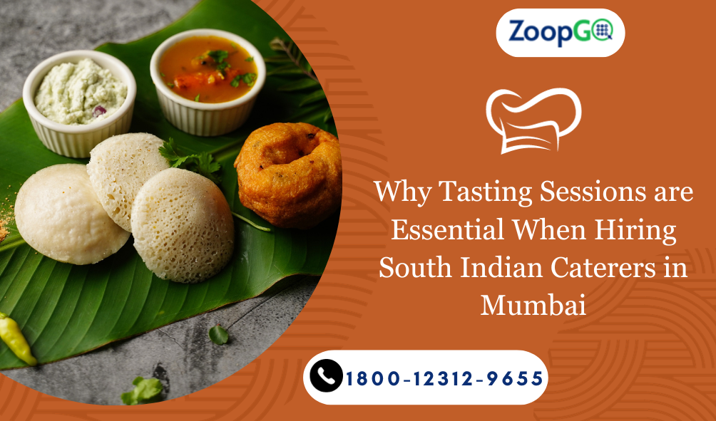 Why Tasting Sessions are Essential When Hiring South Indian Caterers in Mumbai | TechPlanet