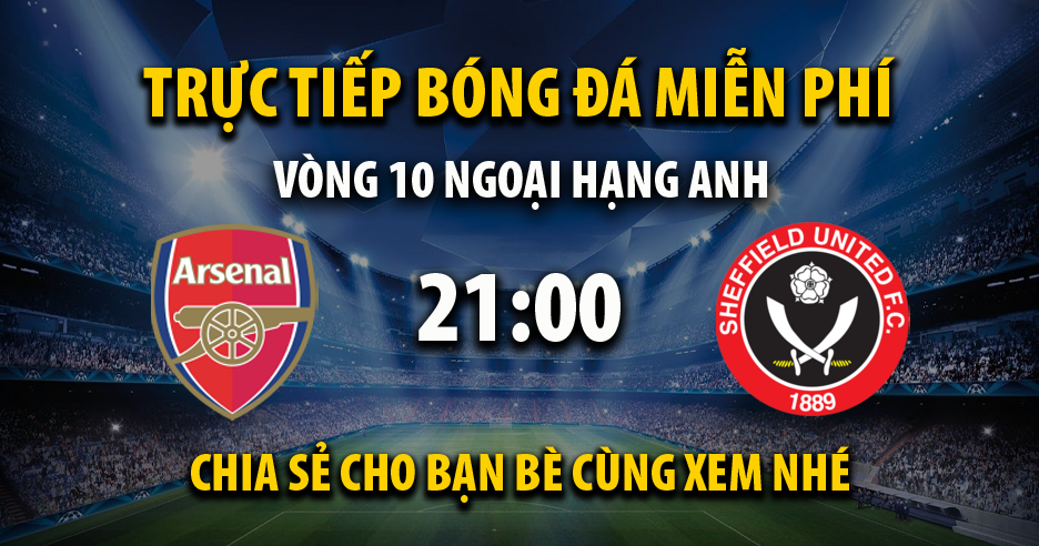 Trực tiếp Arsenal vs Sheffield United 21:00, ngày 28/10/2023 - Mitomv.com