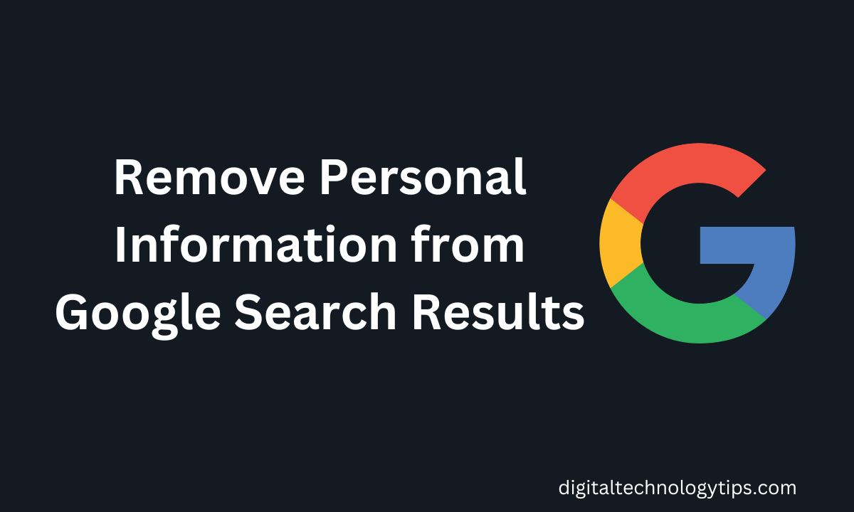 Best Way to Remove Personal Information from Google in 2023