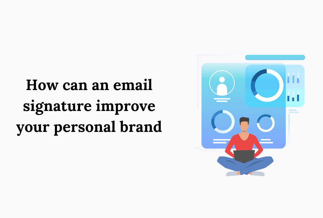 How to Utilize Email Signature to Improve Your Personal Branding
