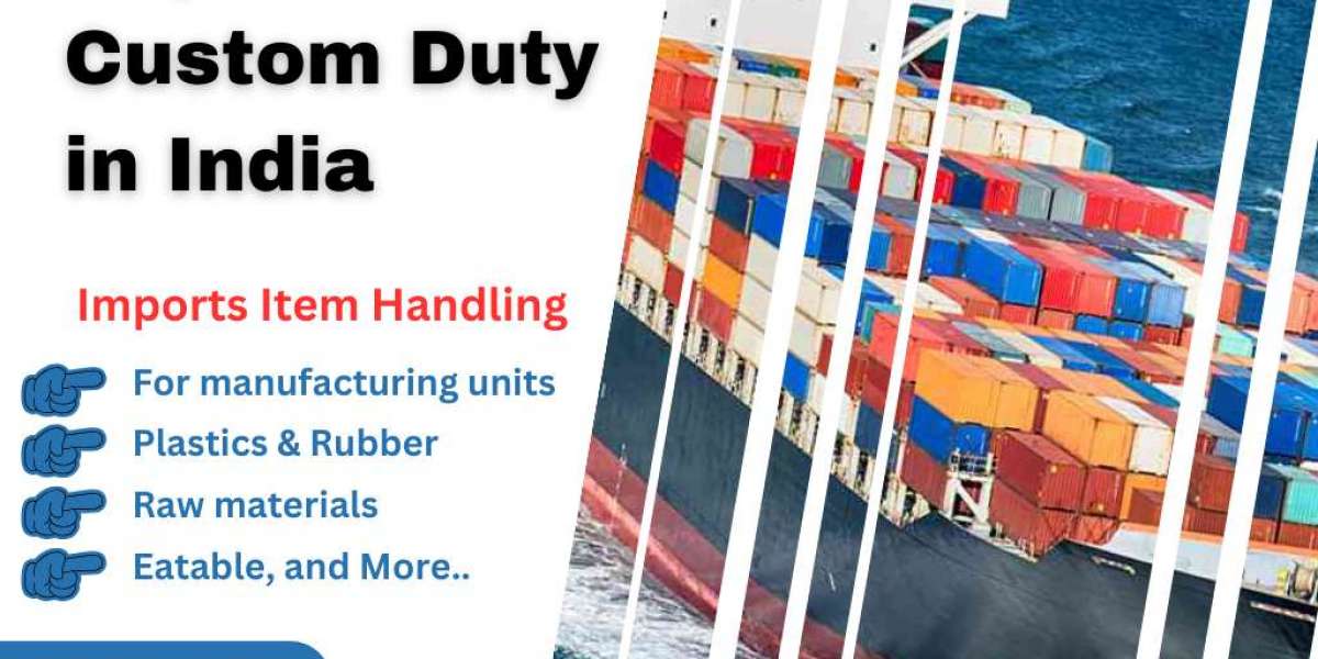 What is Import Custom Duty in India?