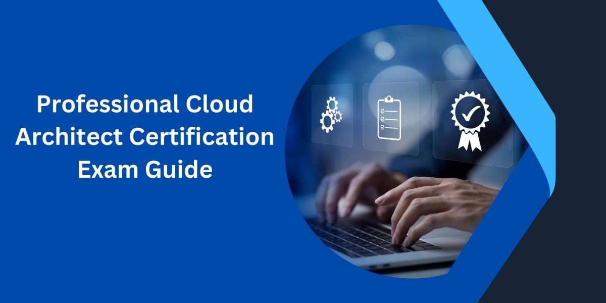 Professional Cloud Architect Certification Exam Guide