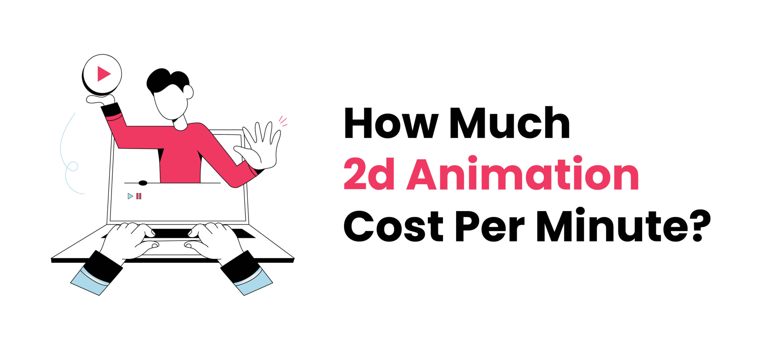 How Much Does 2D Animation Cost Per Minute?