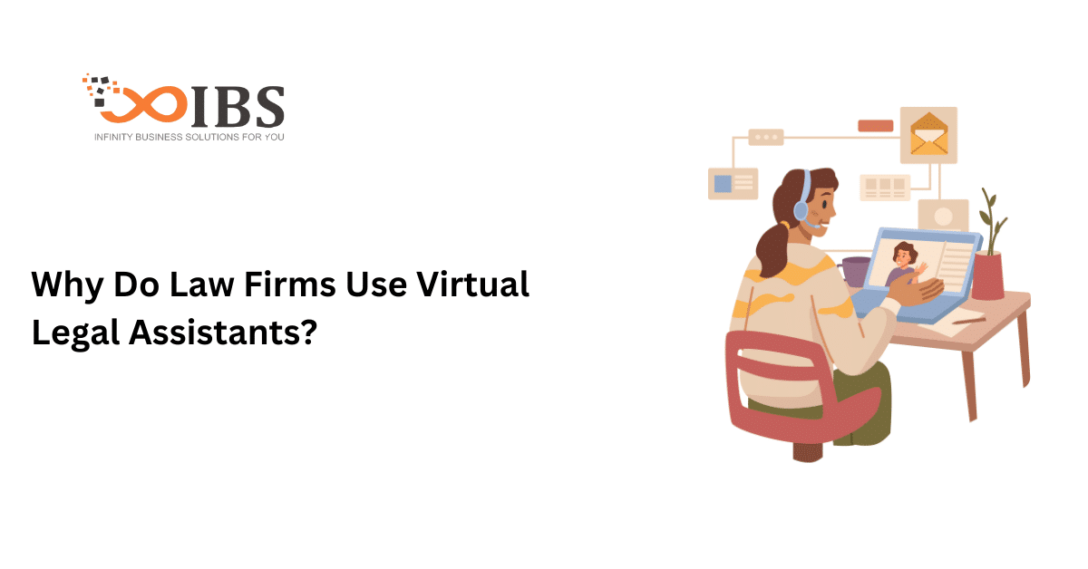 Why Do Law Firms Use Virtual Legal Assistants? | Infinity Business Solutions