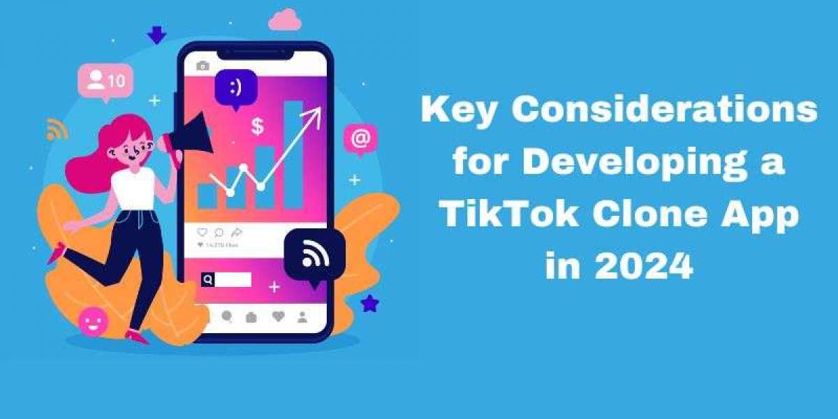 Key Considerations for Developing a TikTok Clone App in 2024