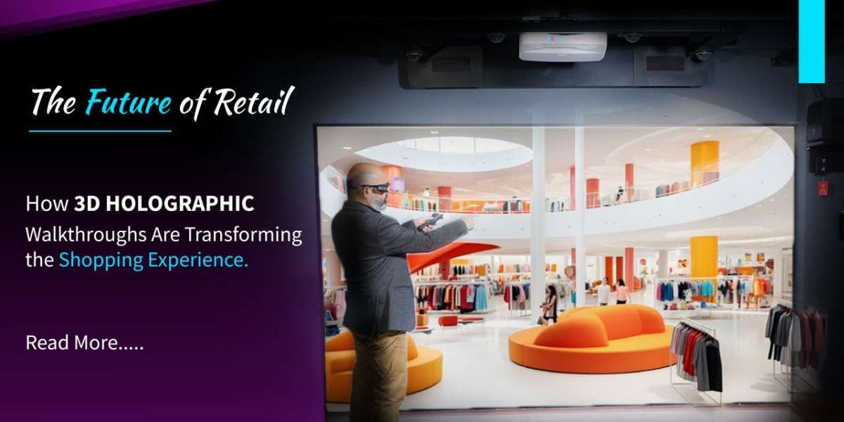 The Future of Retail: How 3D Holographic Walkthroughs Are Transforming the Shopping Experience