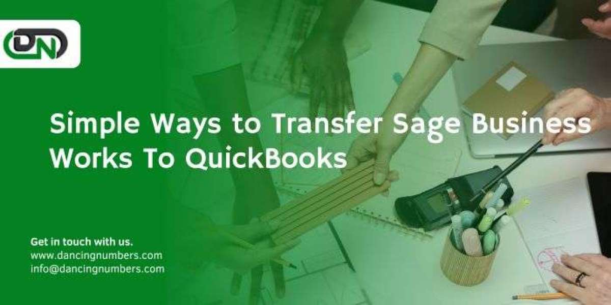 Simple Ways to Transfer Sage Business Works To QuickBooks