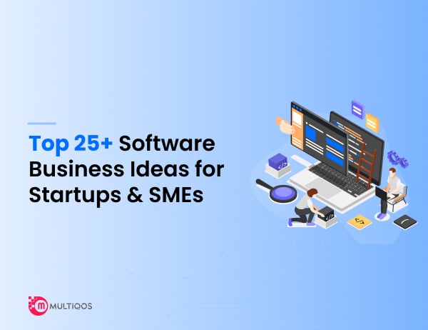 25+ Software Business Ideas for Startups [Updated 2024]