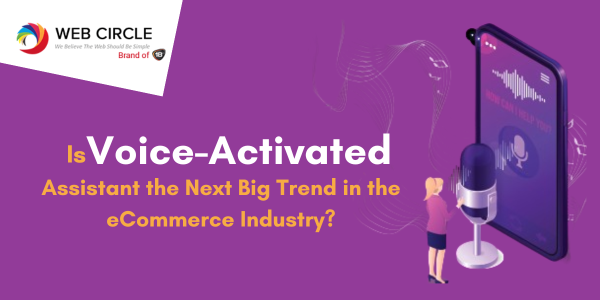 Voice-activated Assistant: New Trend in eCommerce Industry