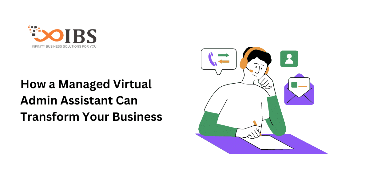 How Managed Virtual Admin Assistant Can Transform Business | Infinity Business Solutions