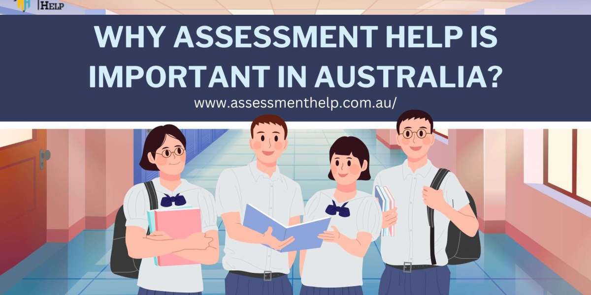 Why Assessment Help is Important in Australia