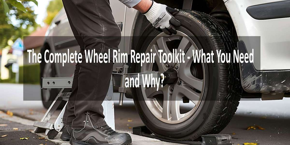 The Complete Wheel Rim Repair Toolkit - What You Need and Why